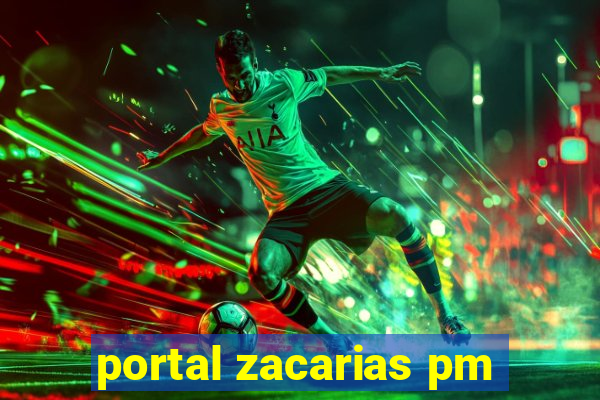 portal zacarias pm